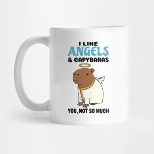 I Like Angels and Capybaras you not so much Mug